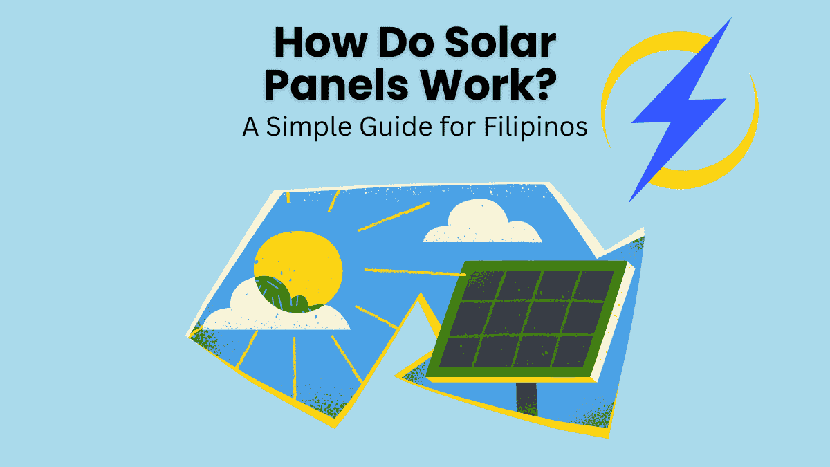 How Do Solar Panels Work? A Simple Guide for Filipinos