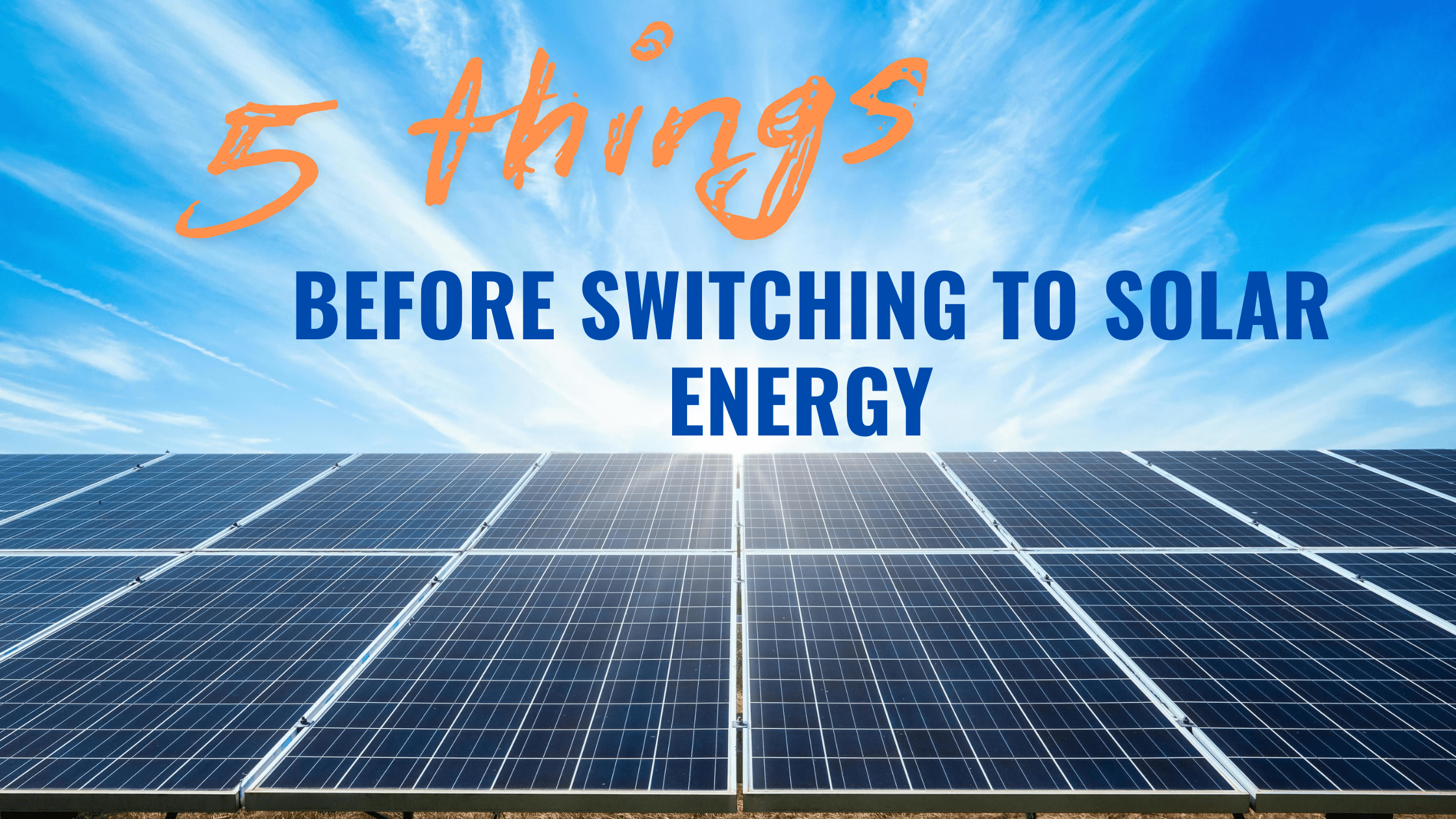 5 things before switching to solar energy